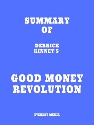 cover image of Summary of Derrick Kinney's Good Money Revolution